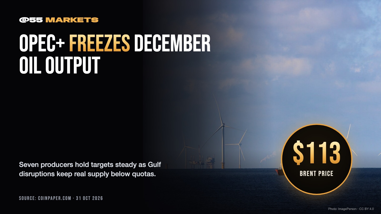 OPEC+ FREEZES DECEMBER OUTPUT AS BRENT TOPS $113